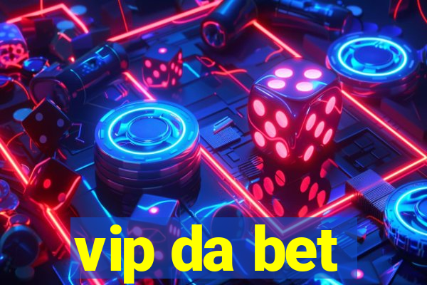 vip da bet